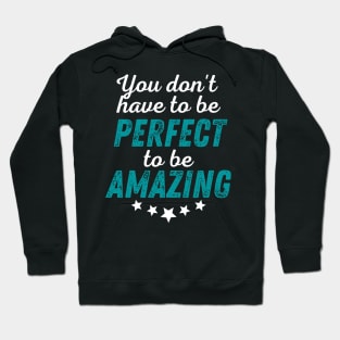 You Don't Have to be Perfect to be Amazing - White Print Hoodie